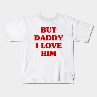 But Daddy Kids T-Shirt